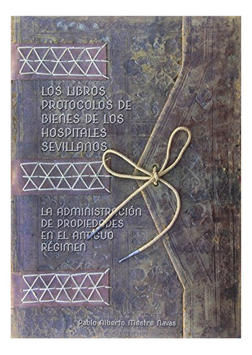 Libro Los Libros Protocolos De Bienes De Los Hospitales  De