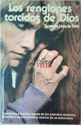 Los Renglones Torcidos De Dios - Torcuato Luca D Tena (1982)