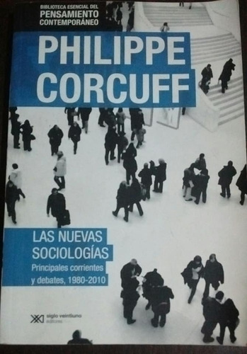 Philippe Corcuff Las Nuevas Sociologías - Siglo Xxi