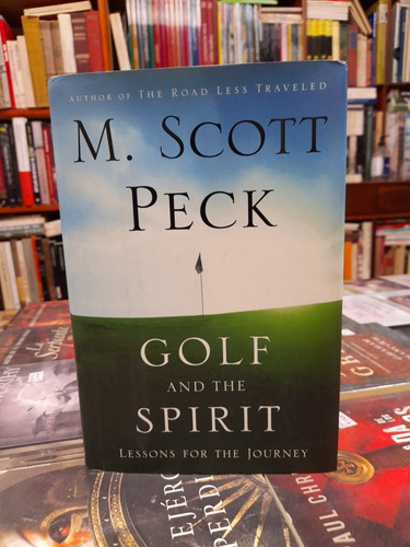 Golf And The Spirit - Lessons For The Journey / Scott Peck