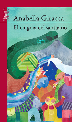 El enigma del santuario, de Giracca, Anabella. Serie Literatura Hispánica Editorial Alfaguara, tapa blanda en español, 2014