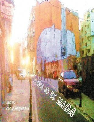 20 Anos No Es Nada - Sol Blanquer (paperback)