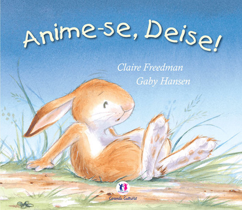 Anime-se, Deise!, de Freedman, Claire. Histórias emocionantes Editorial Ciranda Cultural Editora E Distribuidora Ltda., capa mole em português, 2012