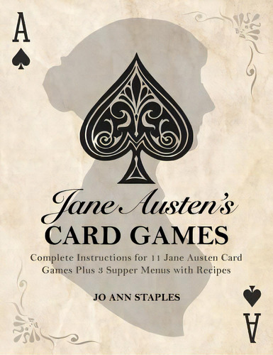 Jane Austen's Card Games - 11 Classic Card Games And 3 Supper Menus From The Novels And Letters O..., De Staples, Jo Ann. Editorial Lightning Source Inc, Tapa Dura En Inglés