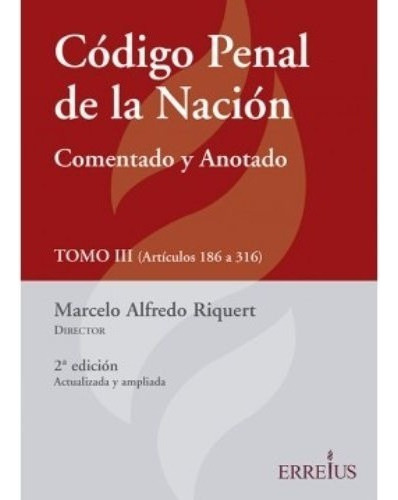 Código Penal De La Nación - Comentado Y Anotado - 3 Tomos