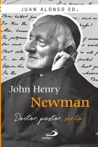 Comprar John Henry Newman, De Pablo Blanco Sarto Y Otros. Editorial San Pablo, Tapa Blanda En Español, 2022