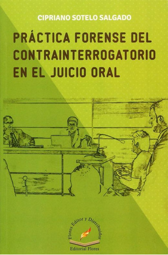 Practica Forense Del Contrainterrogatorio En El Juicio Oral