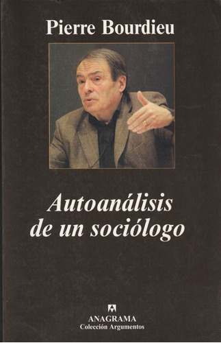 Autoanálisis De Un Sociólogo. Pierre Bourdieu