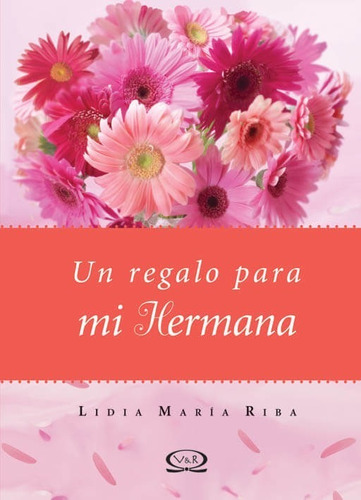 Libro: Un Para Mi Hermana (lidia Maria Riba)