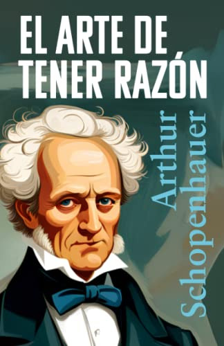 Libro : El Arte De Tener Razon - Schopenhauer, Arthur