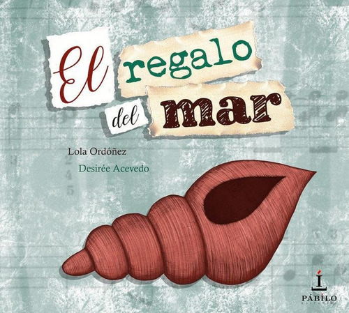 Libro: El Regalo Del Mar. Ordóñez Suárez, Lola. Pábilo Edito