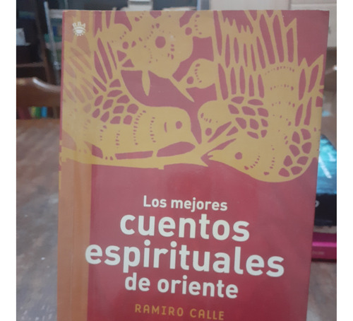 Los Mejores Cuentos Espirituales De Oriente. Ramiro Calle. 