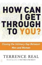 Comprar How Can I Get Through To You?: Closing The Intimacy Gap Between Men And Women, De Terrence Real. Editorial Simon & Schuster, Tapa Blanda En Inglés