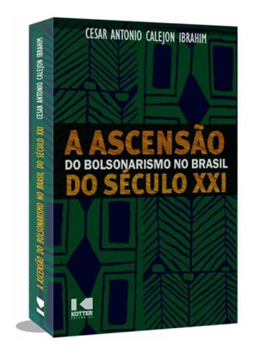 A Ascensão Do Bolsonarismo No Brasil Do Século Xxi