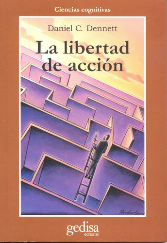 La libertad de acción., de Dennett, Daniel C. Serie Cla- de-ma Editorial Gedisa en español, 2000