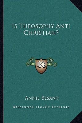 Libro Is Theosophy Anti Christian? - Annie Besant