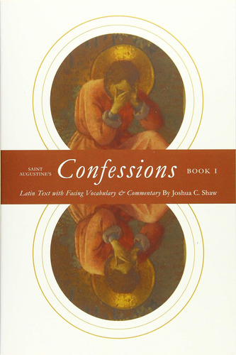 Libro: Saint Augustineøs Confessions Book I: Latin Text With