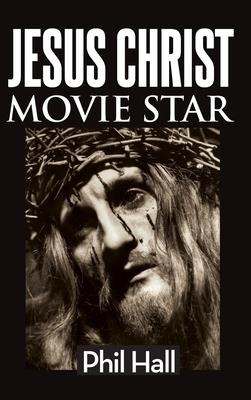 Libro Jesus Christ Movie Star (hardback) - Phil Hall