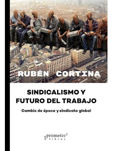 Libro Sindicalismo Y Futuro Del Trabajo