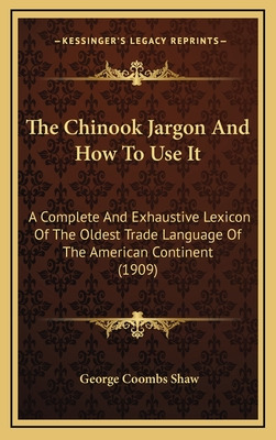 Libro The Chinook Jargon And How To Use It: A Complete An...