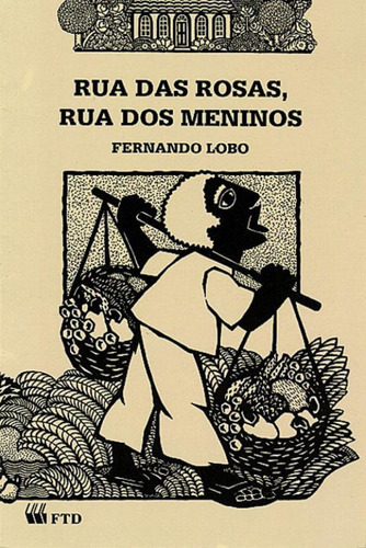 Rua Das Rosas, Rua Dos Meninos, De Fernando Lobo. Editora Ftd (paradidaticos), Capa Mole Em Português