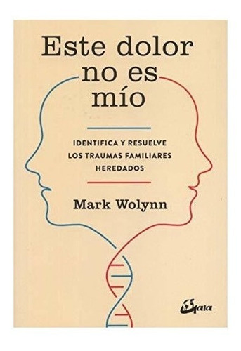 Imagen 1 de 4 de Este Dolor No Es Mio - Wolynn, Mark (book)