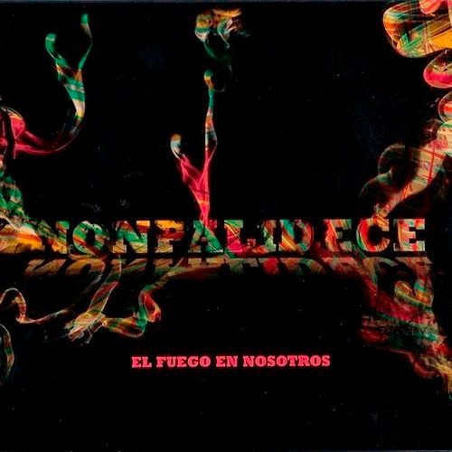 Cd Nonpalidece El Fuego En Nosotros Open Music Sy