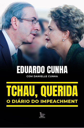 Tchau, querida: o diário do impeachment, de Cunha, Eduardo. Editora Urbana Ltda, capa mole em português, 2021