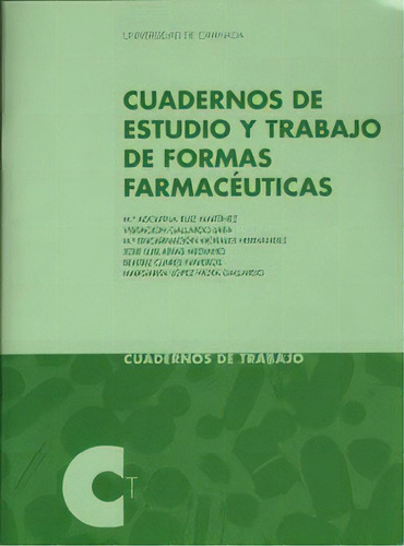 Cuadernos De Estudio Y Trabajo De Formas Farmaceuticas, De Ruíz Martínez, Mª. A. Editorial Universidad De Granada En Español