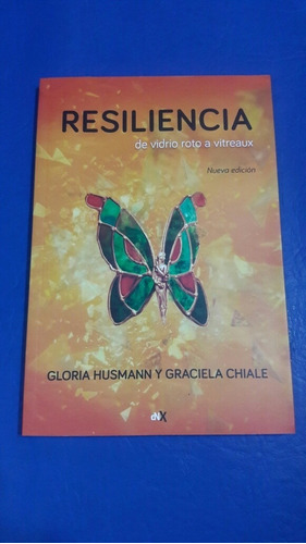 Resiliencia. De Vidrio Roto A Vitreaux. Husmann - Chiale