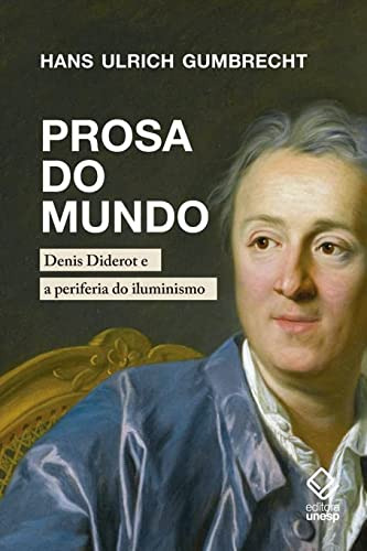 Libro Prosa Do Mundo Denis Diderot E A Periferia Do Iluminis