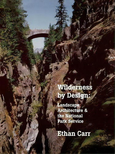 Wilderness By Design, De Ethan Carr. Editorial University Nebraska Press, Tapa Blanda En Inglés
