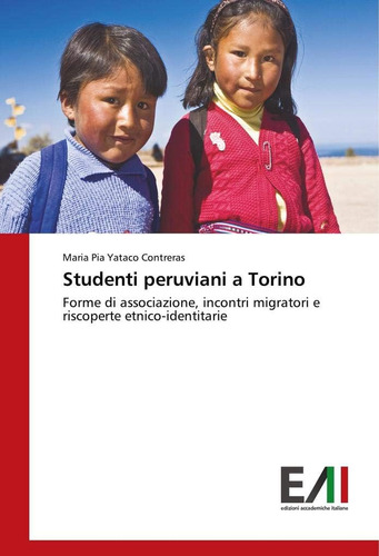 Libro: Studenti Peruviani A Torino: Forme Di Associazione, I