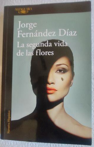 La Segunda Vida De Las Flores  Jorge Fernández Díaz Excelent