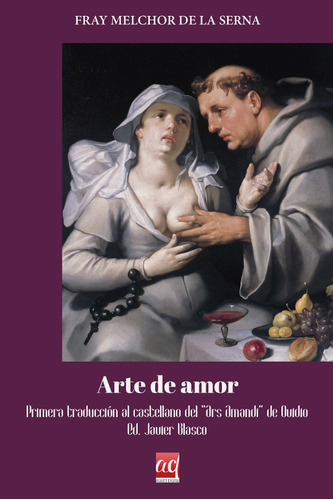 Arte de Amor, de Fray Melchor de la Serna. Editorial Agilice Digital, tapa blanda en español, 2015