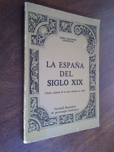 La España Del Siglo Xix - Facsimil Ilustrativo Personajes