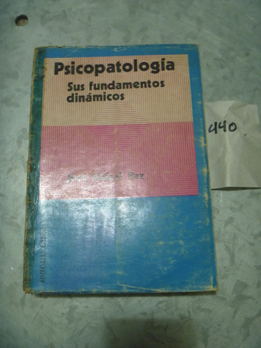 José Rafael Paz / Psicopatología Sus Fundamentos Dinámicos