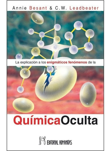 Quimica Oculta | Annie Besant - C W Leadbeater | Humanitas