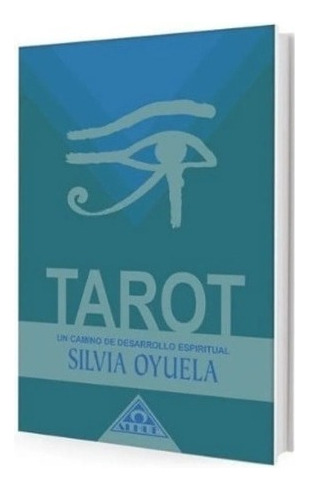 Libro Tarot, Un Camino De Desarrollo Espiritual - Silvia Oyuela, De Oyuela, Silvia. Editorial Albatros, Tapa Blanda En Español, 2007