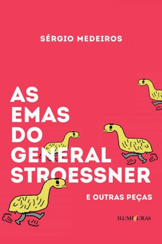 As Emas Do General Stroessner, De Medeiros, Sérgio. Editora Iluminuras, Capa Mole, Edição 1ª Ediçao - 2017 Em Português