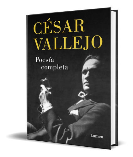 Poesia Completa, De Cesar Vallejo. Editorial Lumen, Tapa Blanda En Español, 2022