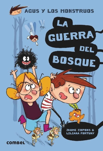 La Guerra Del Bosque . (4) Agus Y Los Monstruos