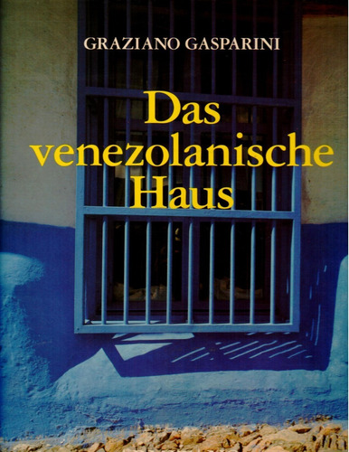 Das Venezolanische Haus (aleman) La Casa Venezolana 