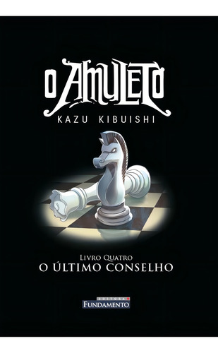 O Amuleto 04 - O Último Conselho - 2ª Edição: O Último Conselho, De Kazu Kibuishi. Editora Fundamento, Capa Mole, Edição 1 Em Português