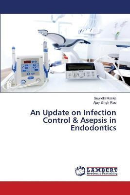Libro An Update On Infection Control & Asepsis In Endodon...