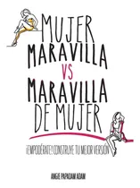 Comprar Libro: Mujer Maravilla Vs Maravilla De Mujer: Empodérate! Tu
