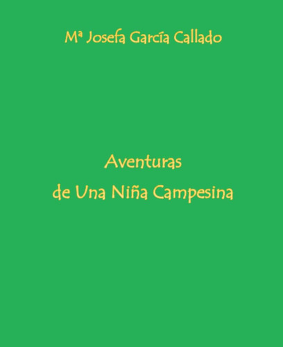 Libro: Aventuras De Una Niña Campesina (spanish Edition)