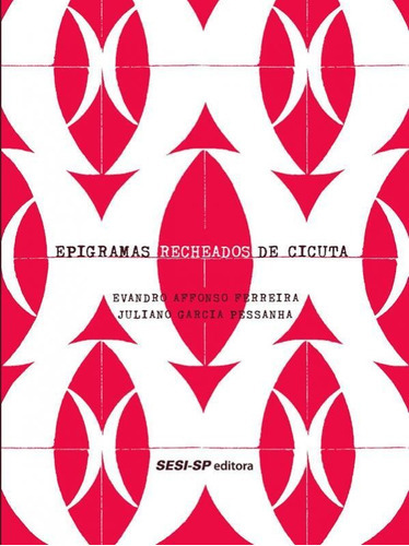 Epigramas Recheados De Cicuta, De Evandro Affonso; Pessanha, Juliano Garcia. Editora Sesi-sp, Capa Mole, Edição 1 Em Português