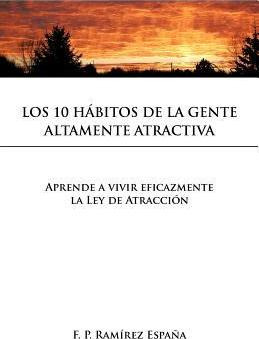 Libro Los 10 Habitos De La Gente Altamente Atractiva - F ...