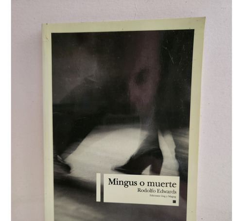 Mingus O Muerte Rodolfo Edwards